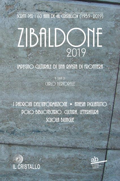 Zibaldone 2019. Scritti per i 60 anni de «Il Cristallo» (1959-2019). Impegno culturale di una rivista di frontiera - copertina