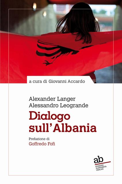 Scritti sull'Albania - Alexander Langer,Alessandro Leogrande - copertina