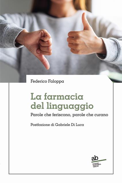 La farmacia del linguaggio. Parole che feriscono, parole che curano - Federico Faloppa - copertina