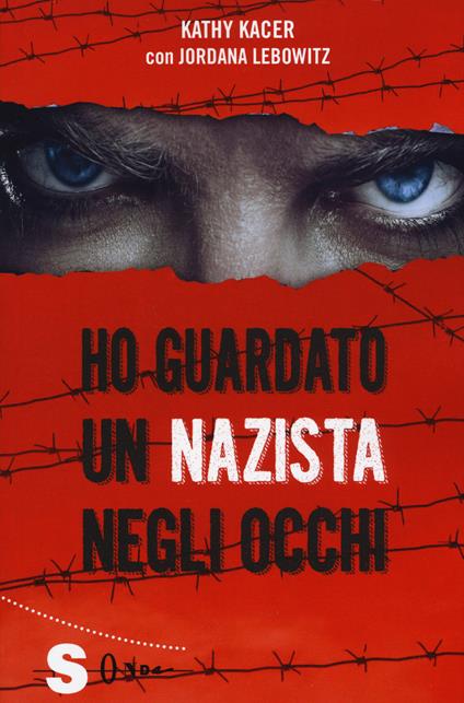 Ho guardato un nazista negli occhi - Kathy Kacer,Jordana Lebowitz - copertina