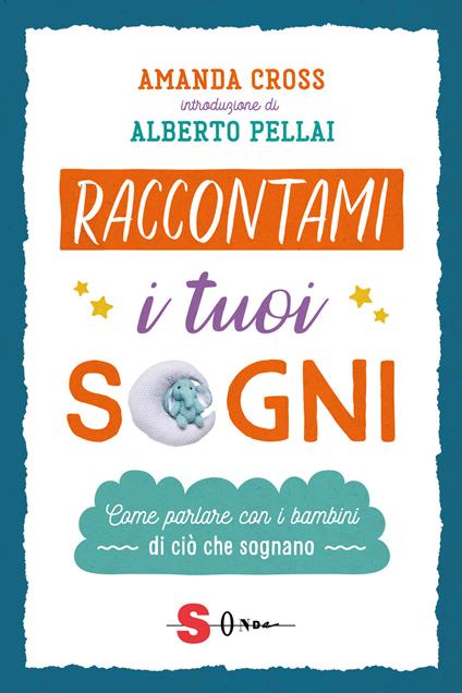 Raccontami i tuoi sogni. Come parlare con i bambini di ciò che sognano - Amanda Cross - copertina