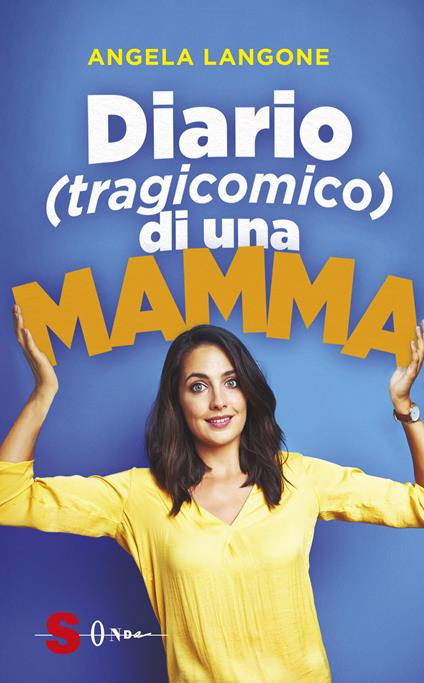 Diario (tragicomico) di una mamma - Angela Langone - copertina