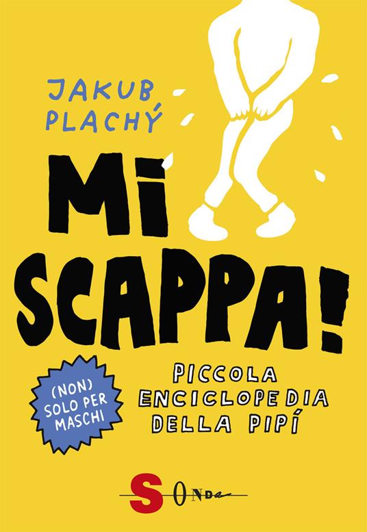 Mi scappa! Piccola enciclopedia della pipì. Ediz. illustrata - Jacob Plachy - copertina