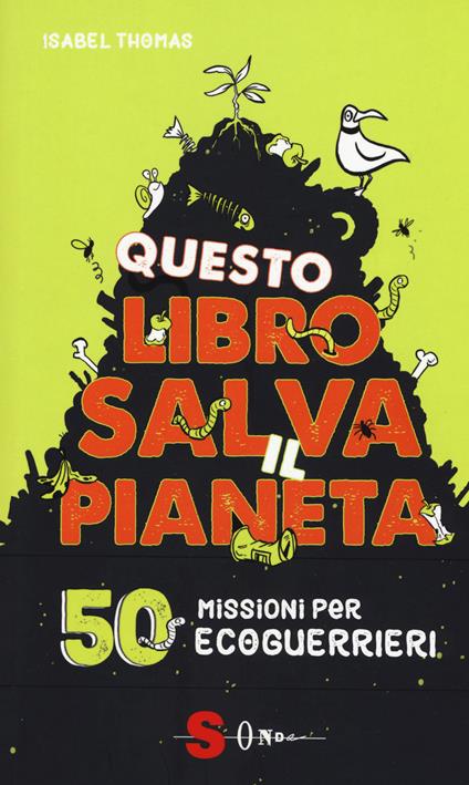 Questo libro salva il pianeta. 50 missioni per ecoguerrieri - Isabel Thomas - copertina