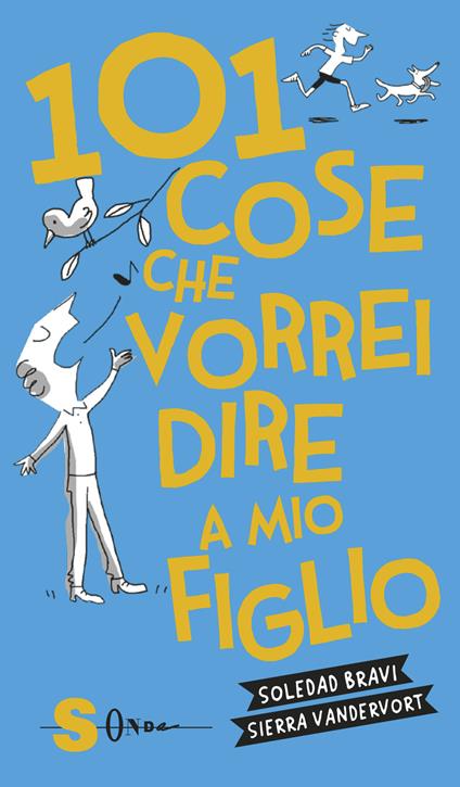 101 cose che vorrei dire a mio figlio - Sierra Vandervort,Soledad Bravi - copertina