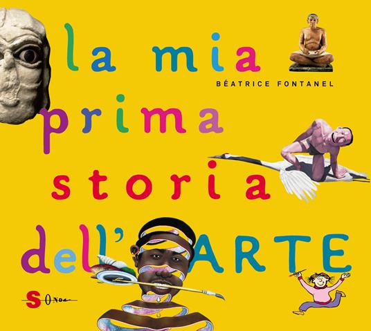 La mia prima storia dell'arte. Ediz. a colori - Béatrice Fontanel - copertina