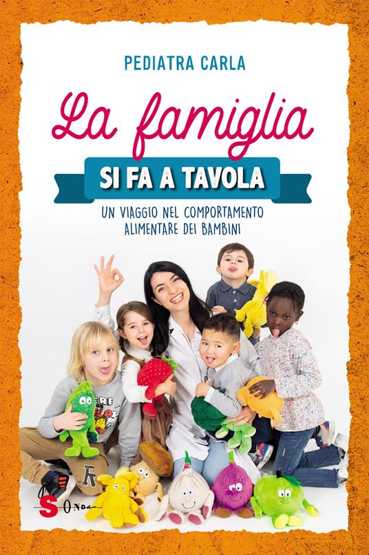 La famiglia si fa a tavola. Un viaggio nel comportamento alimentare dei bambini - Pediatra Carla - copertina
