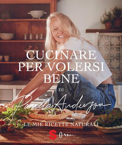 Cucinare per volersi bene. Le mie ricette naturali - Pamela Anderson - copertina