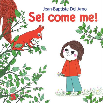 Sei come me! Ediz. illustrata - Jean-Baptiste Del Amo,Pauline Martin,Paola Costanzo - ebook