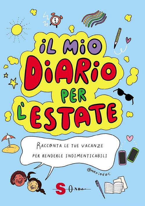 Il mio diario per l'estate. Racconta le tue vacanze per renderle indimenticabili - Michela Negri - ebook