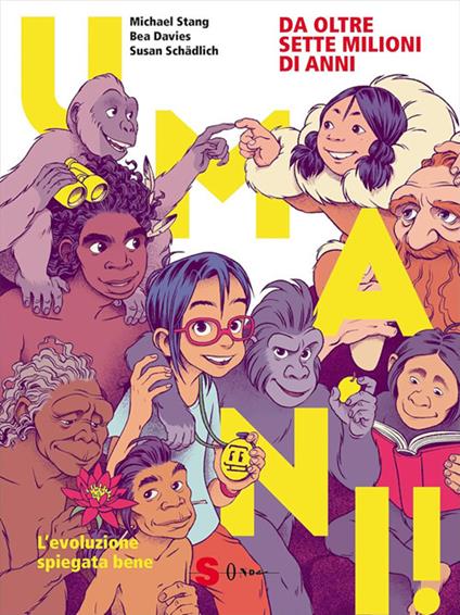Umani! L'evoluzione spiegata bene - Susan Schädlich,Michael Stang,Beatrice Davies,Ketty Federico - ebook