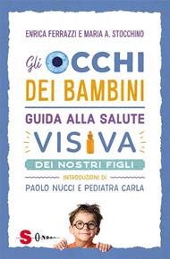 Gli occhi dei bambini. Guida alla salute visiva dei nostri figli