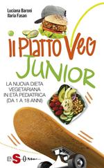 Il piatto veg junior. La nuova dieta vegetariana in età pediatrica (1-18 anni)