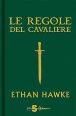 Le regole del cavaliere. L'ultima lettera di sir Thomas Lemuel Hawke