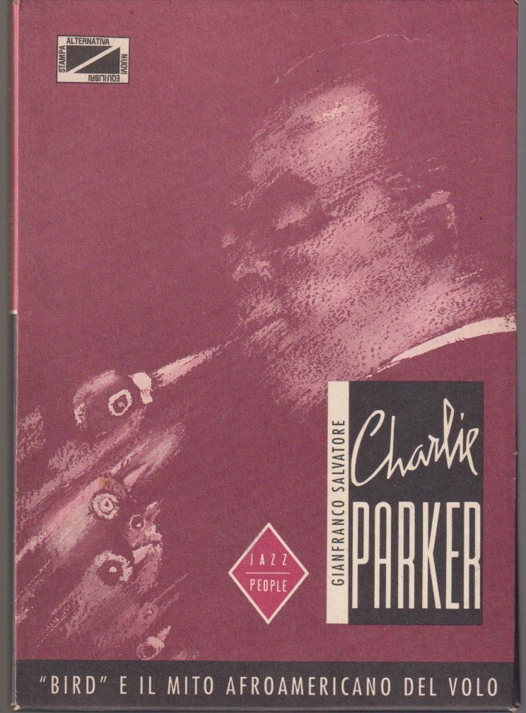 Charlie Parker. «Bird» e il mito afroamericano del volo