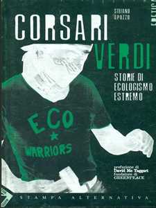 Libro Corsari verdi. Storie di ecologismo estremo Stefano Apuzzo