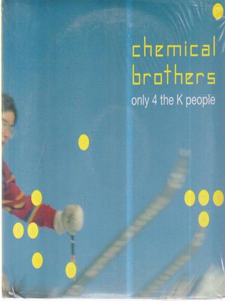 Chemical Brothers. Only 4 the K people. Con CD. Ediz. italiana e inglese - Vanni Neri,Giorgio Campani - 2