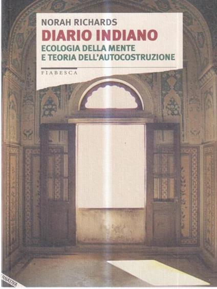 Diario indiano. Ecologia della mente e teoria dell'autocostruzione - Norah Richards - copertina