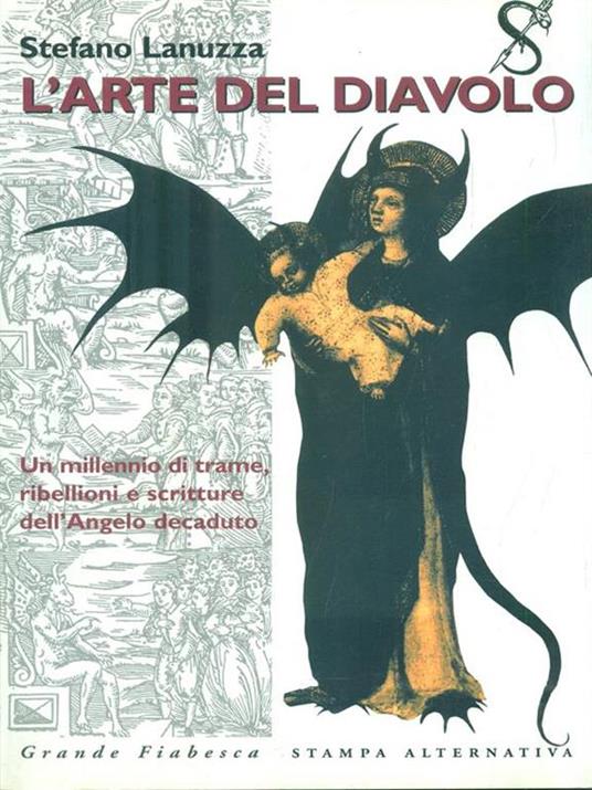 L' arte del diavolo : un millennio di trame, ribellioni e scritture dell'Angelo decaduto - Stefano Lanuzza - 4
