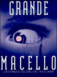 Grande macello. Racconti di horror estremo - copertina