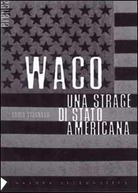 Waco. Una strage di Stato americana - Carlo Stagnaro - copertina