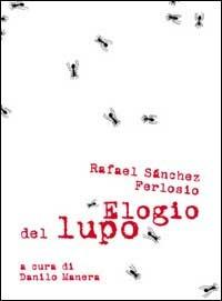 Elogio del lupo - Rafael Sanchez Ferlosio - copertina