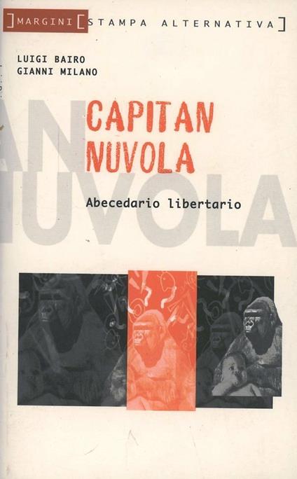 Capitan Nuvola. Abecedario libertario - Gianni Milano,Luigi Bario - copertina