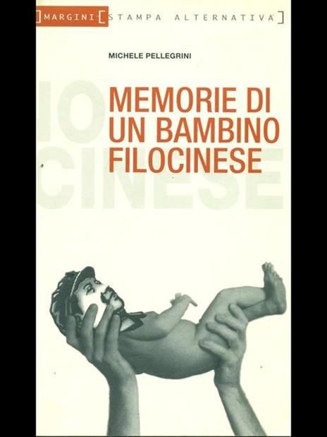 Memorie di un bambino filocinese - Michele Pellegrini - 2