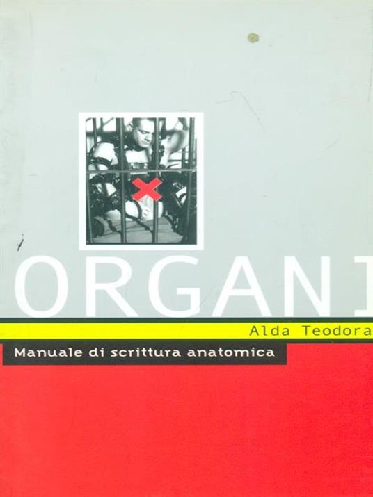 Organi. Manuale di scrittura anatomica - Alda Teodorani - 3
