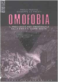 Omofobia. Il pregiudizio anti-omosessuale dalla Bibbia ai giorni nostri