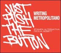 Writing metropolitano-Just push the button. Ediz. italiana e inglese - Stefano Monfeli - copertina