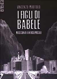 I figli di Babele. Racconti anticlericali - Vincenzo Ruotolo - copertina