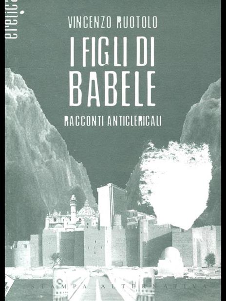 I figli di Babele. Racconti anticlericali - Vincenzo Ruotolo - 4