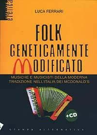 Folk geneticamente modificato. Con CD Audio - Luca Ferrari - copertina