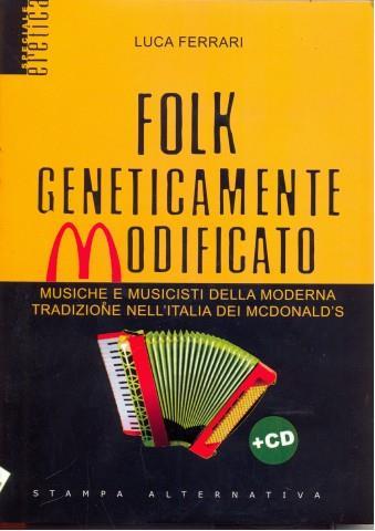 Folk geneticamente modificato. Con CD Audio - Luca Ferrari - 3