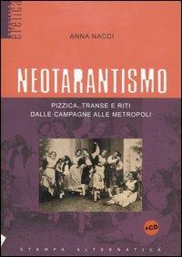 Neotarantismo. Pizzica, transe e riti dalle campagne alle metropoli. Con CD Audio - Anna Nacci - 3