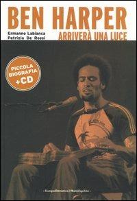 Ben Harper. Arriverà una luce. Con CD Audio - Ermanno Labianca,Patrizia De Rossi - 5