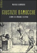 Giustizie barocche. Storie di crimini e di pene