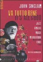 Va tutto bene-It's all good. Jazz, erba, rock, rivoluzione, esilio. Testo inglese a fronte