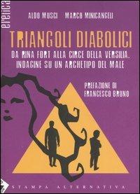 Triangoli diabolici. Da Rina Fort alla Circe della Versilia. Indagine su un archetipo del Male - Aldo Musci,Marco Minicangeli - 4