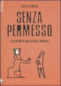 Senza permesso. Avventure di una badante rumena - Cetta Petrollo - copertina