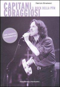 Capitani coraggiosi. Il rock della PFM - Fabrizio Stramacci - copertina