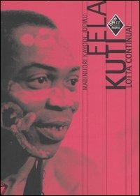 Fela Kuti. Lotta continua! - Mabinuori Kayode Idowu - copertina