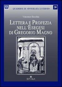 Lettera e profezia nell'esegesi di Gregorio Magno - Vincenzo Recchia - copertina