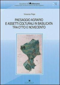Paesaggio agrario e assetti colturali in Basilicata tra Otto e Novecento - Vincenzo Pepe - copertina