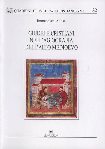 Giudei e cristiani nell'agiografia dell'alto medioevo - Immacolata Aulisa - copertina