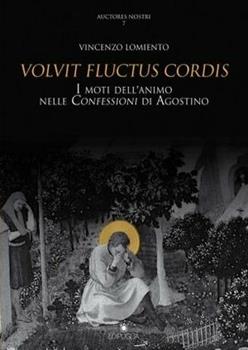 Libro Volvit fluctus cordis. I moti dell'animo nelle Confessioni di Agostino Vincenzo Lomiento