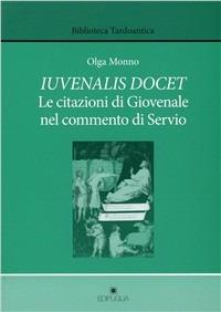 Iuvenalis docet. Le citazioni di Giovenale nel commento di Servio - Olga Monno - copertina