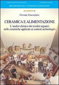 Ceramica e alimentazione. L'analisi chimica dei residui organici nelle ceramiche applicata ai contesti archeologici - Stefano F. Notari - copertina