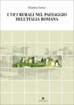 I vici rurali nel paesaggio dell'Italia romana